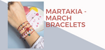 Martakia - March Bracelets